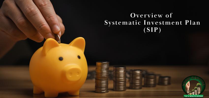 Overview of SIP (Systematic Investment Plan)