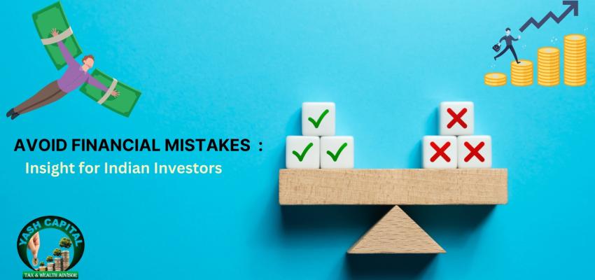 Avoiding Financial Mistakes: Insights for Indian Investors